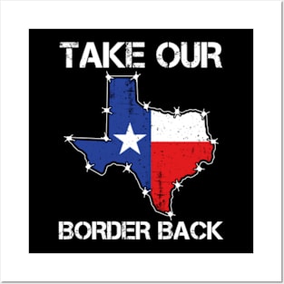 Take Our Border Back | I Stand With Texas Posters and Art